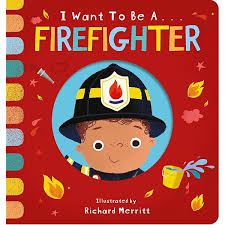 I Want to be a Firefighter