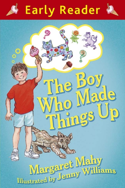 The Boy Who Made Things Up