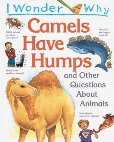  Camels Have Humps and Other Questions About Animals