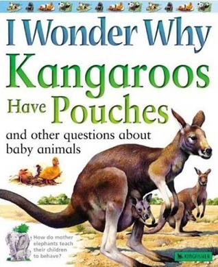  Kangaroos Have Pouches and Other Questions About Baby Animals