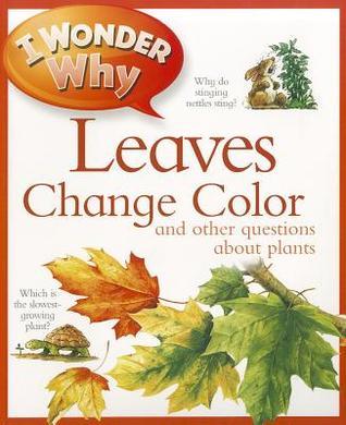  Leaves Change Colour and Other Questions About Plants