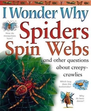 Spiders Spin Web and Other Questions About Creepy-Crawlies
