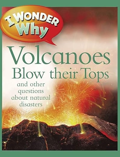Volcanoes Blow Their Tops and Other Questions About Natural Disasters